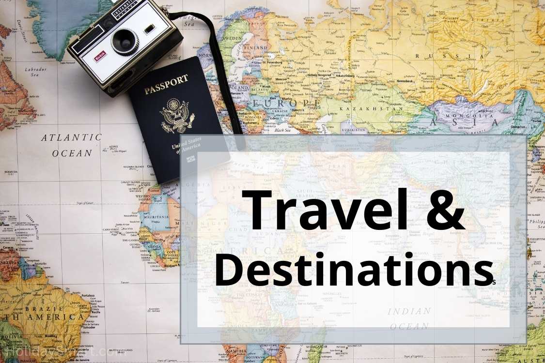 Travel & Destinations for the Holidays
