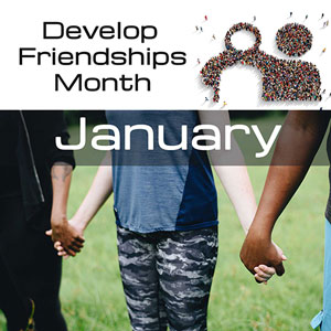Unity Months: January is Develop Friendships Month
