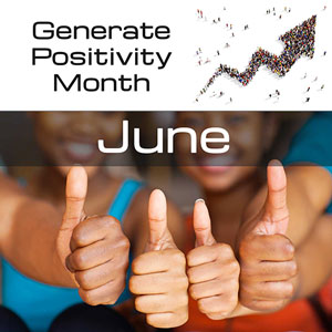 Unity Months: June is Generate Positivity Month