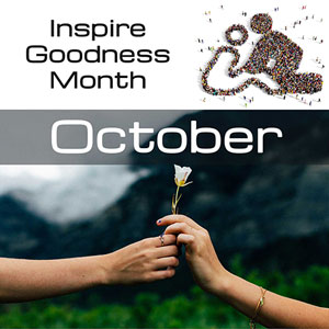 Unity Months: October is Inspire Goodness Month