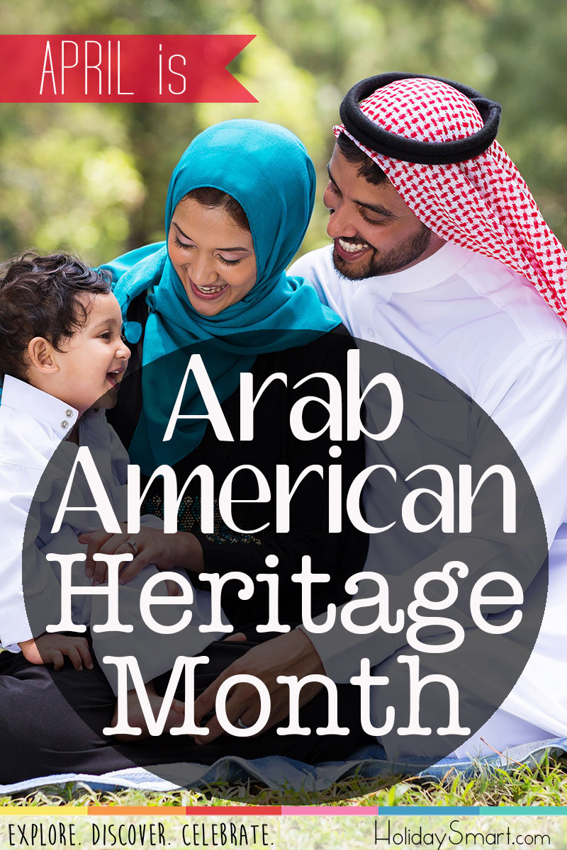 Arab American Heritage Month | Holiday Smart