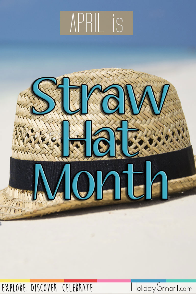 April is Straw Hat Month