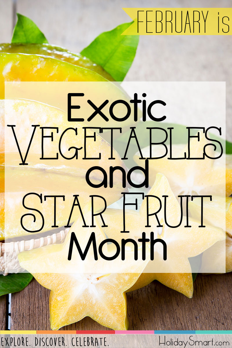 Exotic Vegetables And Star Fruit Month Holiday Smart