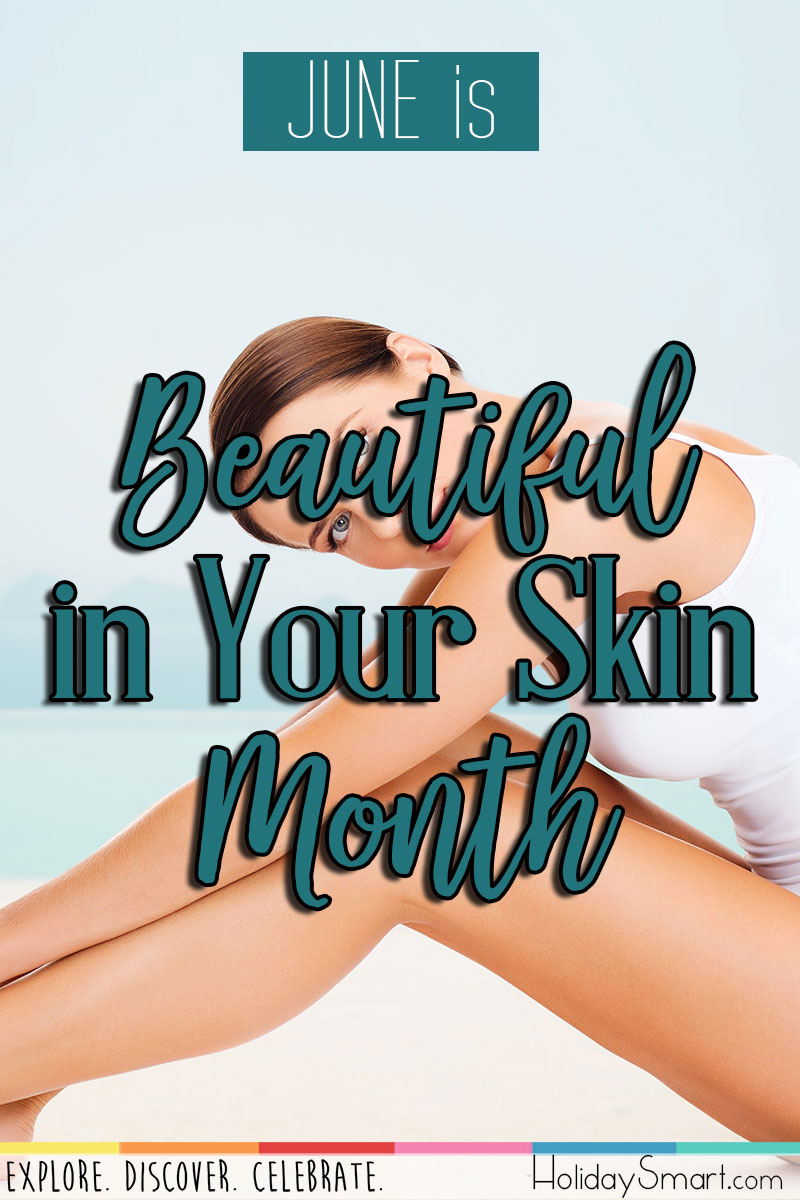 June is Beautiful in Your Skin Month