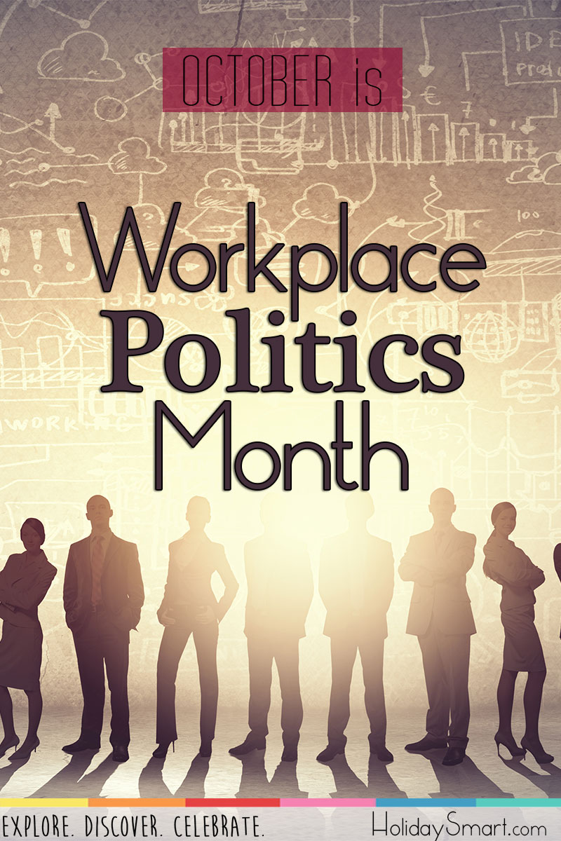 October is Workplace Politics Awareness Month