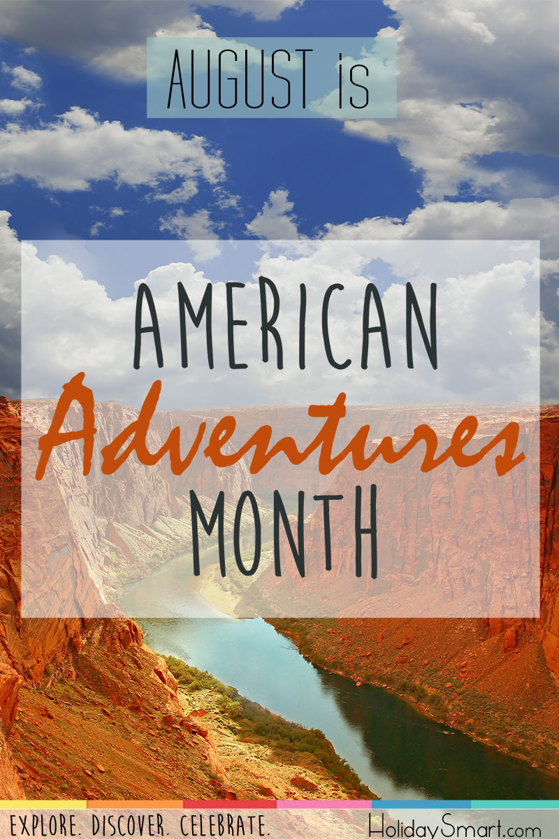August is American Adventures Month!