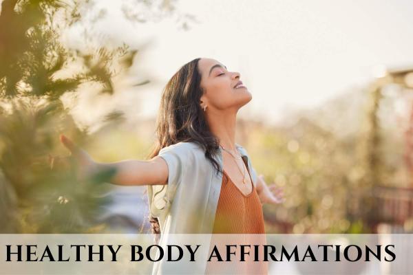 Healthy Body Affirmations to Nurture Your Body