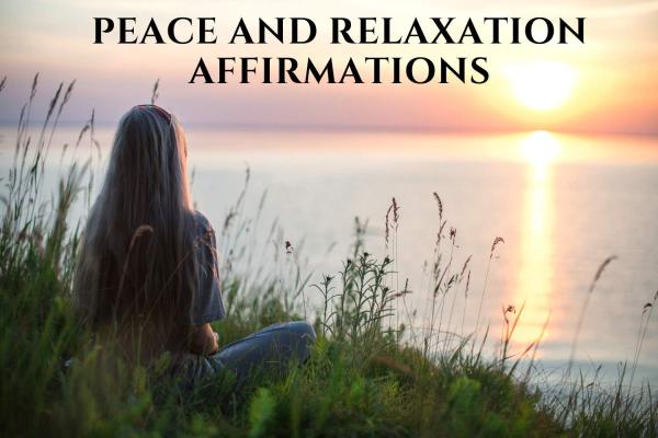 Peace and Relaxation Affirmations