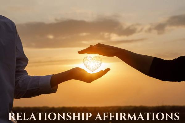 Affirmations to Attract and Strengthen Love in Relationships