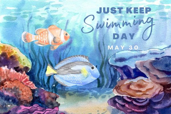 Just Keep Swimming Day