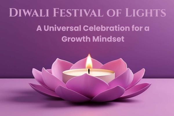 Diwali Festival of Lights - a Universal Celebration for a Growth Mindset