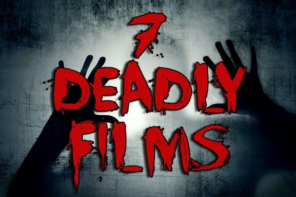 Seven Deadly Films