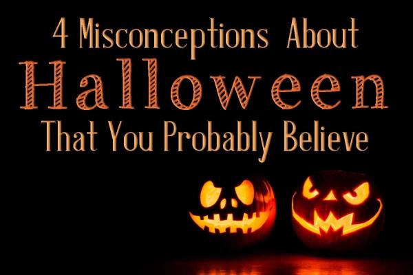 4 Misconceptions about Halloween that you Probably Believe