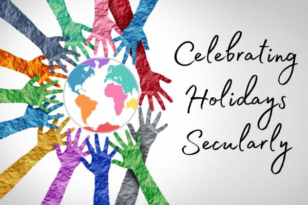 Celebrating Holidays Secularly: A Fun Atheist’s Guide to Cultural Festivities