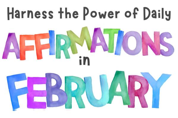 Harness the Power of Daily Affirmations in February