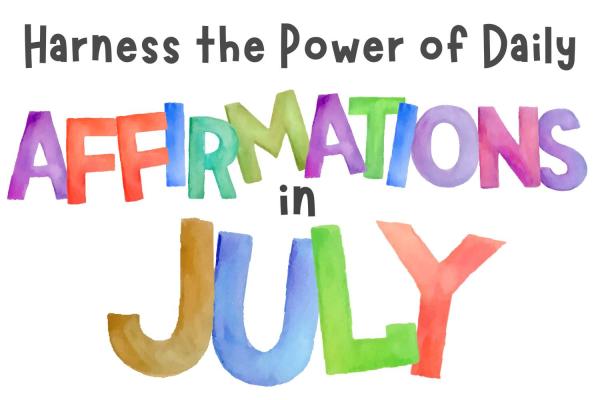 Harness the Power of Daily Affirmations in July