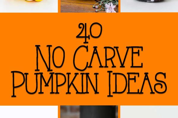 40 No Carve Pumpkin Ideas for you to use this Halloween