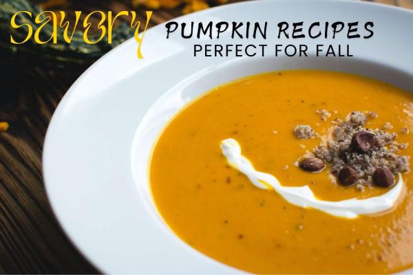 32 Savory Pumpkin Recipes Perfect for Fall