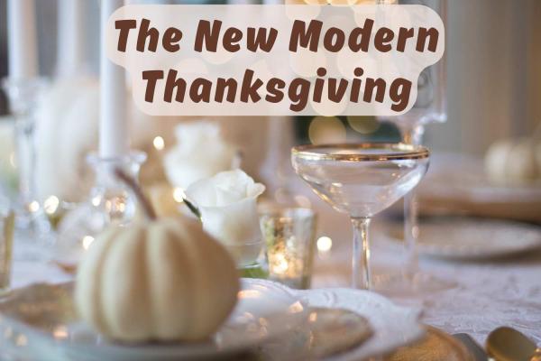 The New Modern Thanksgiving