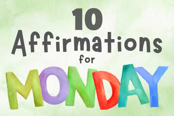 10 Affirmations for Mondays
