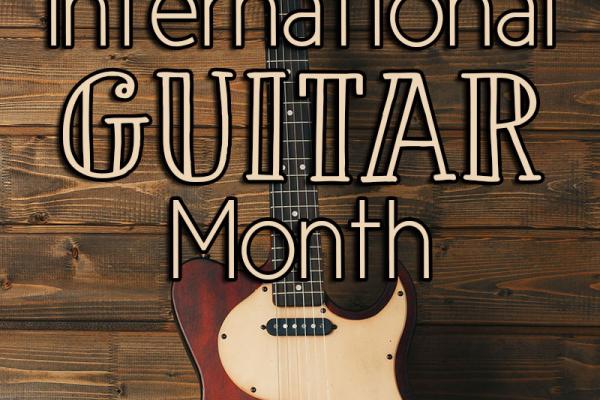 April is International Guitar Month