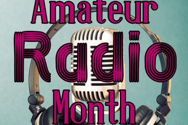 April is Amateur Radio Month!