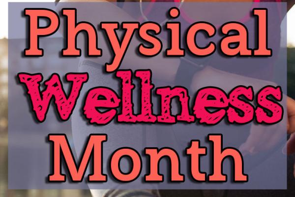 April is Physical Wellness Month