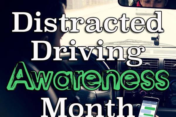 April is Distracted Driving Awareness Month