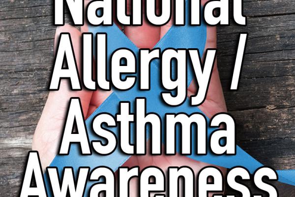 May is National Allergy / Asthma Awareness Month