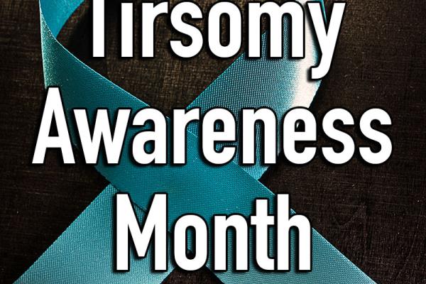 March is Trisomy Awareness Month