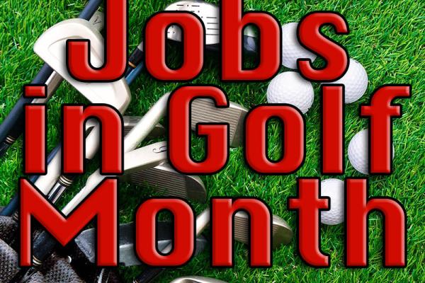 February is Jobs in Golf Month