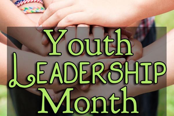 February is Youth Leadership Month