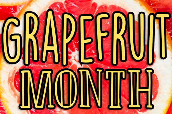 February is Grapefruit Month