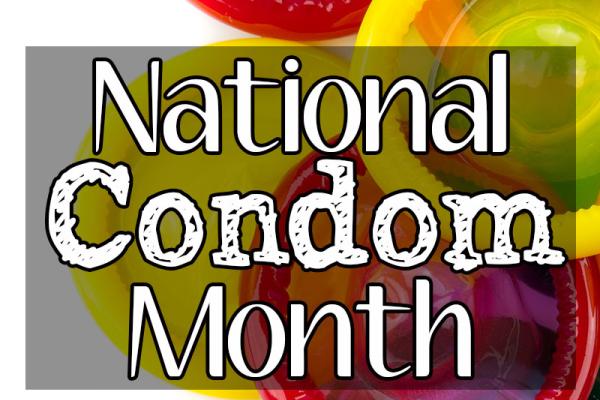 February is National Condom Month