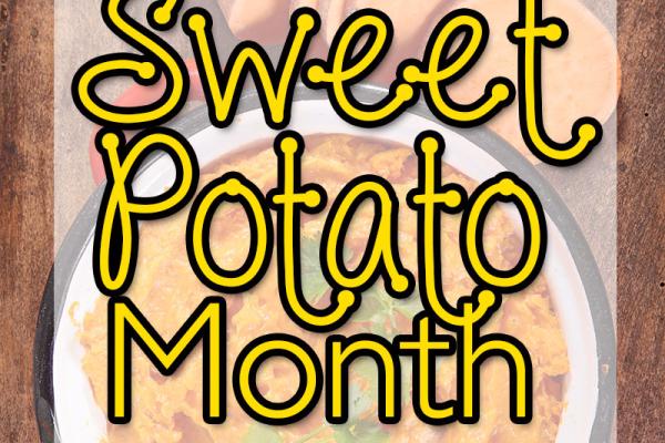 February is Sweet Potato Month