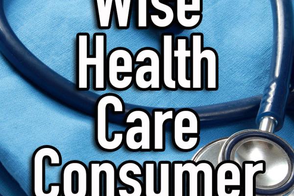 February is Wise Health Care Consumer Month