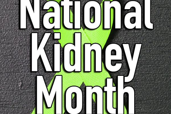 March is National Kidney Month