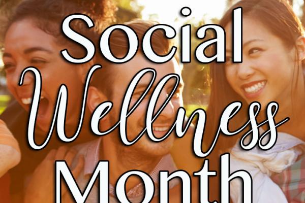 July is Social Wellness Month!