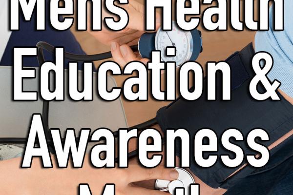 June is Mens Health Education & Awareness Month