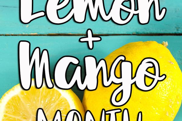 June is Lemon & Mango Month