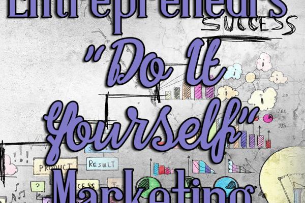June is Entrepreneurs "Do It yourself" Marketing Month