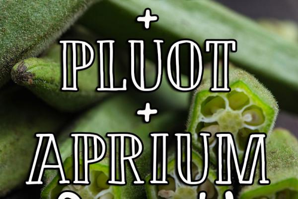 June is Okra and Pluot and Aprium Month