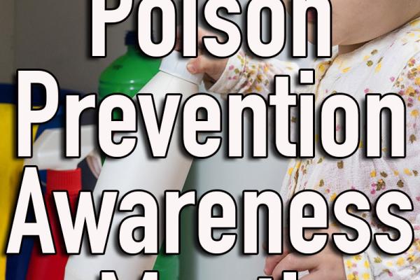 March is Poison Prevention Awareness Month