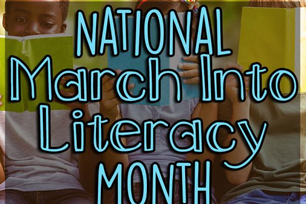March is National March Into Literacy Month