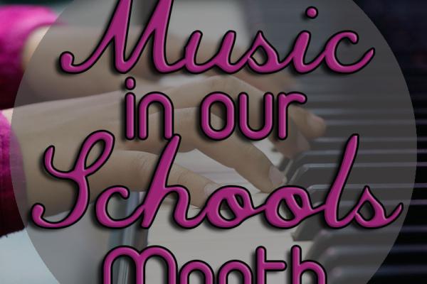 March is Music in our Schools Month