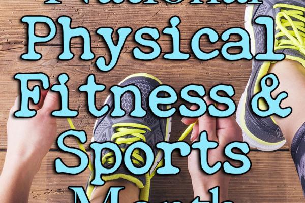 May is National Physical Fitness & Sports Month