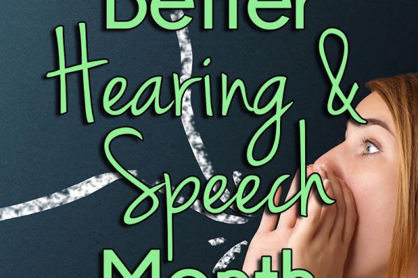May is Better Hearing & Speech Month