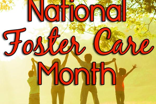 May is National Foster Care Month