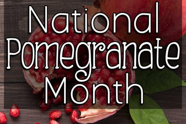 November is National Pomegranate Month