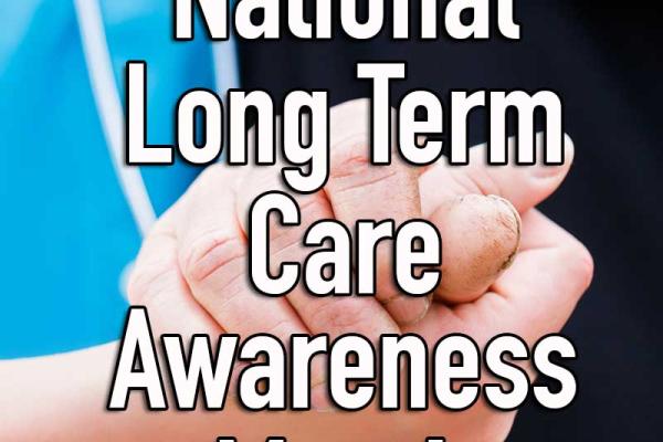 November is National Long Term Care Awareness Month
